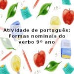 Atividade de português: Formas nominais do verbo – 9º ano
