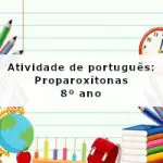 Atividade de português: Proparoxítonas – 8º ano