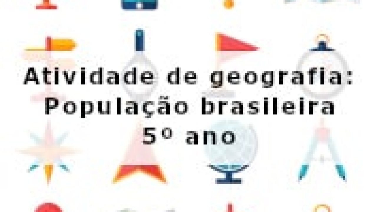 Atividade Geografia - 5 ano - Geografia