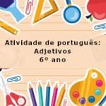 Atividade de português: Adjetivos – 6º ano