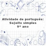 Atividade de português: Sujeito simples – 9º ano