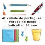 Atividade de português: Verbos no modo indicativo – 9º ano
