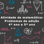 Atividade de matemática: Problemas de adição – 4º ano e 5º ano