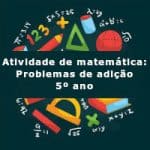Atividade de matemática: Problemas de adição – 5º ano