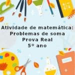 Atividade de matemática: Problemas de soma – Prova real – 5º ano