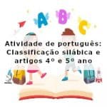 Atividade de português: Classificação silábica e artigos – 4º ano e 5º ano