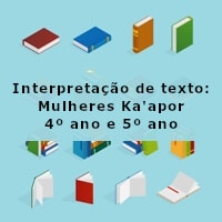 Interpretação de texto: Mulheres Ka’apor – 4º ano e 5º ano Imagem ilustrativa sobre Interpretação de texto: Mulheres Ka'apor - 4º ano e 5º ano