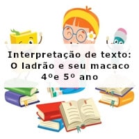 interpretacao-de-texto-o-ladrao-e-seu-macaco-4-ano-e-5-ano