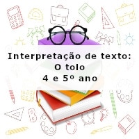 interpretacao-de-texto-o-tolo-4-ano-e-5-ano