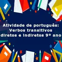 imagem ilustrativa da Atividade de português: Verbos transitivos diretos e indiretos - 9º ano