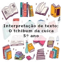 Interpretacao-de-texto-O-tchibum-da-cuica-5o-ano