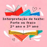 interpretacao-de-texto-forte-ou-fraco-2-ano-e-3-ano