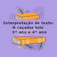 interpretacao-de-texto-o-cacador-tolo-3-ano-e-4-ano