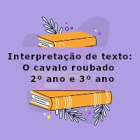 interpretacao-de-texto-o-cavalo-roubado-2-ano-e-3-ano