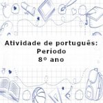 Atividade de português: Período – 8º ano