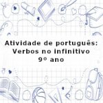 Atividade de português: Verbos no infinitivo – 9º ano