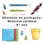 Atividade de português: Numeral cardinal – 8º ano