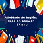 Atividade de inglês: Read an answer – 5º ano