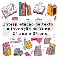 interpretacao-de-texto-a-invencao-de-yuno-2-ano-e-3-ano