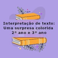interpretacao-de-texto-uma-surpresa-colorida-2-ano-e-3-ano