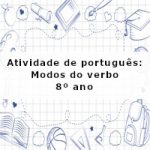 Atividade de português: Modos do verbo – 8º ano