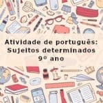 Atividade de português: Sujeitos determinados – 9º ano