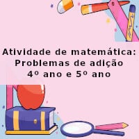 Atividade de matemática: Problemas de adição – 4º ano e 5º ano – imagem imagem ilustrativa da Atividade de matemática: Problemas de adição - 4º ano e 5º ano