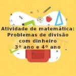 Atividade de matemática: Problemas de divisão com dinheiro – 3º ano e 4º ano
