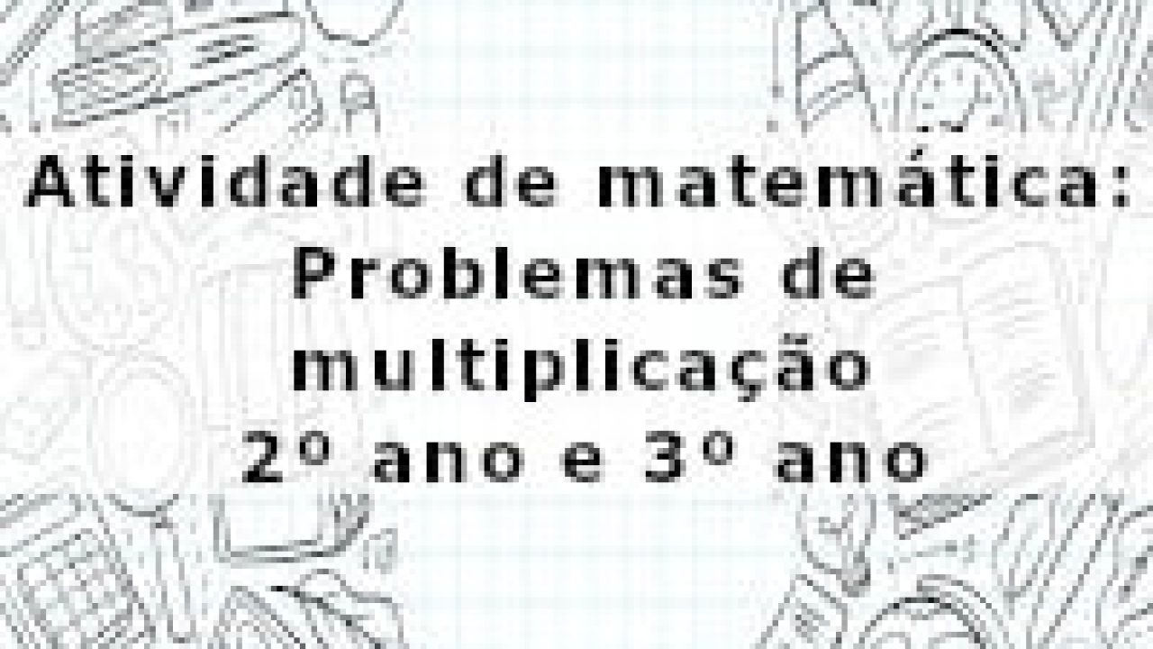 Atividade de matemática: Situações problema - 3º ano - Acessaber