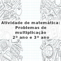 Atividade de matemática: Problemas de multiplicação – 2º ano e 3º ano imagem ilustrativa da Atividade de matemática: Problemas de multiplicação - 2º ano e 3º ano
