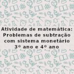 Atividade de matemática: Problemas de subtração com sistema monetário – 3º ano e 4º ano