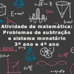 Atividade de matemática: Problemas de subtração e sistema monetário – 3º ano e 4º ano
