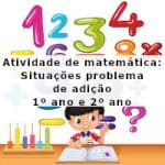 Atividade de matemática: Situações problema de adição – 1º ano e 2º ano
