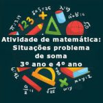 Atividade de matemática: Situações problema de soma – 3º ano e 4º ano