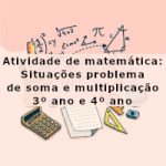 Atividade de matemática: Situações problema de soma e multiplicação – 3º ano e 4º ano
