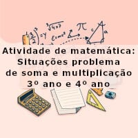 Atividade de matemática: Situações problema de soma e multiplicação – 3º ano e 4º ano – imagem imagem ilustrativa da Atividade de matemática: Situações problema de soma e multiplicação - 3º ano e 4º ano