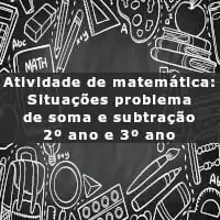 Imagem ilustrativa da Atividade de matemática: Situações problema de soma e subtração - 2º ano e 3º ano
