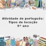 Atividade de português: Tipos de locução – 9º ano