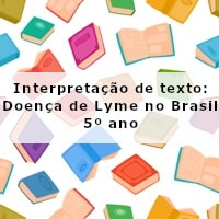 Interpretacao-de-texto-Doenca-de-Lyme-no-Brasil-5o-ano