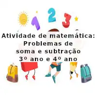 imagem ilustrativa da Atividade de matemática: Problemas de soma e subtração - 3º ano e 4º ano