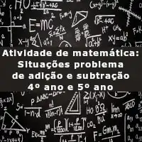 imagem ilustrativa da Atividade de matemática: Situações problema de adição e subtração - 4º ano e 5º ano
