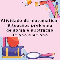 Atividade de matemática: Situações problema de soma e subtração – 3º ano e 4º ano – imagem imagem ilustrativa da Atividade de matemática: Situações problema de soma e subtração - 3º ano e 4º ano