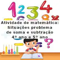 imagem ilustrativa da Atividade de matemática: Situações problema de soma e subtração - 4º ano e 5º ano
