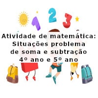 Atividade de matemática: Situações problema de soma e subtração – 4º ano e 5º ano – imagem imagem ilustrativa da Atividade de matemática: Situações problema de soma e subtração - 4º ano e 5º ano