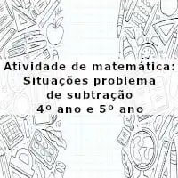imagem ilustrativa da Atividade de matemática: Situações problema de subtração - 4º ano e 5º ano