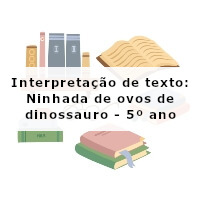 Interpretacao-de-texto-Ninhada-de-ovos-de-dinossauro-5o-ano