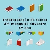 Interpretacao-de-texto-Um-mosquito-silvestre-5o-ano
