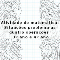 atividade-de-matematica-situacoes-problema-as-quatro-operacoes-3-ano-e-4-ano
