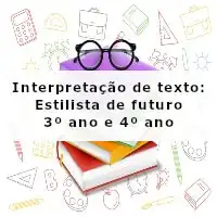 imagem ilustrativa da Interpretação de texto: Estilista de futuro - 3º ano e 4º ano