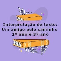 interpretacao-de-texto-um-amigo-pelo-caminho-2-ano-e-3-ano